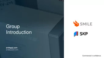 Group  Introduction  sm  smilegrp.co  com  smilekyoshin.com  Commercial in confidence.  Founded in