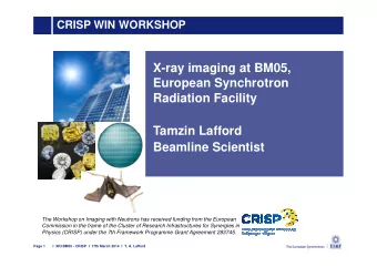 X-ray imaging at BM05,  European Synchrotron  Radiation Facility  Tamzin Lafford  Tamzin Lafford