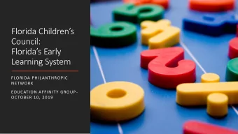 Florida Childrens  Council:  Floridas Early  Learning System  FLORIDA PHILANTHROPIC  NETWORK