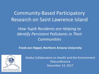 Community-Based Participatory  Research on Saint Lawrence Island  How Yupik Residents are Helping