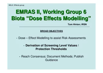 EMRAS II, Working Group 6  EMRAS II, Working Group 6  Biota   Dose Effects Modelling  Dose