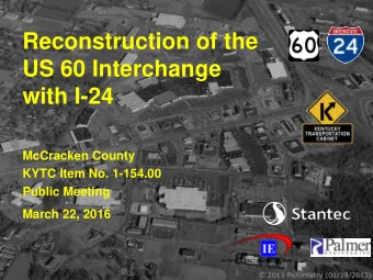 Reconstruction of the  US 60 Interchange  with I-24  McCracken County  KYTC Item No. 1-154.00