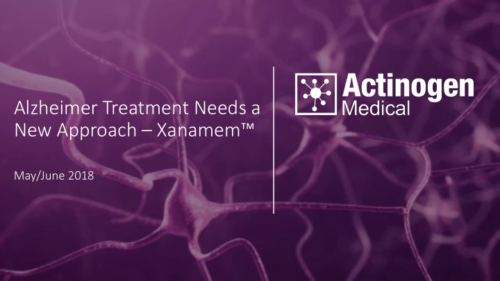 alzheimer treatment needs a new approach xanamem