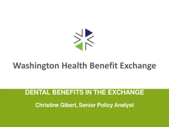 Washington Health Benefit Exchange  DENTAL BENEFITS IN THE EXCHANGE  Christine Gibert, Senior