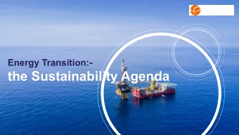 the Sustainability Agenda Introduction. energy is life  Energy consumption drives life and