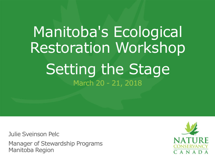 manitoba s ecological restoration workshop setting the