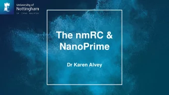 NanoPrime  Dr Karen Alvey  Overview  The nmRC  Research capabilities  NanoPrime  The nmRC facility