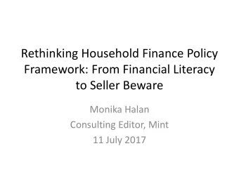 Rethinking Household Finance Policy  Framework: From Financial Literacy  to Seller Beware  Monika