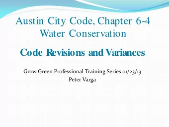 Code Revisions and Variances  Grow Green Professional Training Series 01/23/13  Peter Varga  Need
