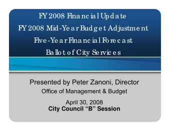 F  Y 2008 F  inanc ial U  pdate  F  Y 2008 Mid-Ye ar Budge t Adjustme nt  F  ive -Ye ar F  inanc