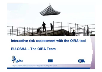Interactive risk assessment with the OiRA tool  EU-OSHA  The OiRA Team  Safety and health at