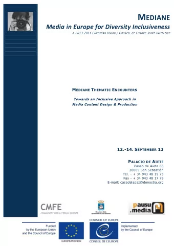M EDIANE  Media in Europe for Diversity Inclusiveness A 2013-2014 E UROPEAN U NION / C OUNCIL OF E
