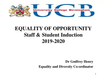 EQUALITY OF OPPORTUNITY  Staff &amp; Student Induction  2019-2020  Dr Godfrey Henry  Equality and