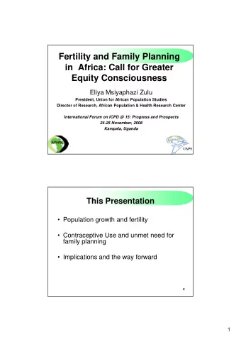 Fertility and Family Planning  in  Africa: Call for Greater  Equity Consciousness  Eliya Msiyaphazi