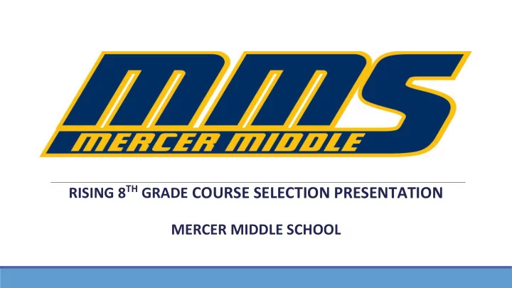 rising 8 th grade course selection presentation