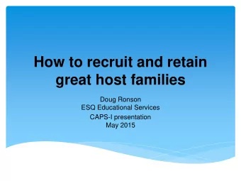 great host families  Doug Ronson  ESQ Educational Services  CAPS-I presentation  May 2015 Why are
