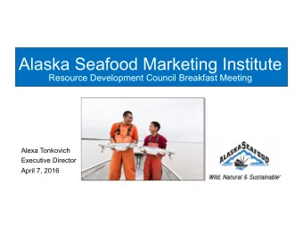 Alaska Seafood Marketing Institute Resource Development Council Breakfast Meeting  Alexa Tonkovich