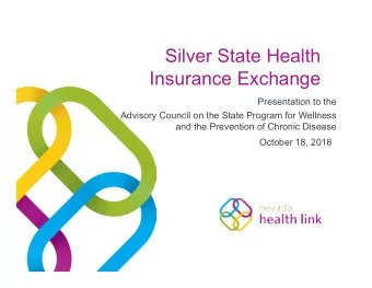 Silver State Health  Insurance Exchange  Presentation to the  Advisory Council on the State Program