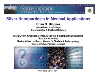 Silver Nanoparticles in Medical Applications  Brian G. Billones  Allan Hancock College