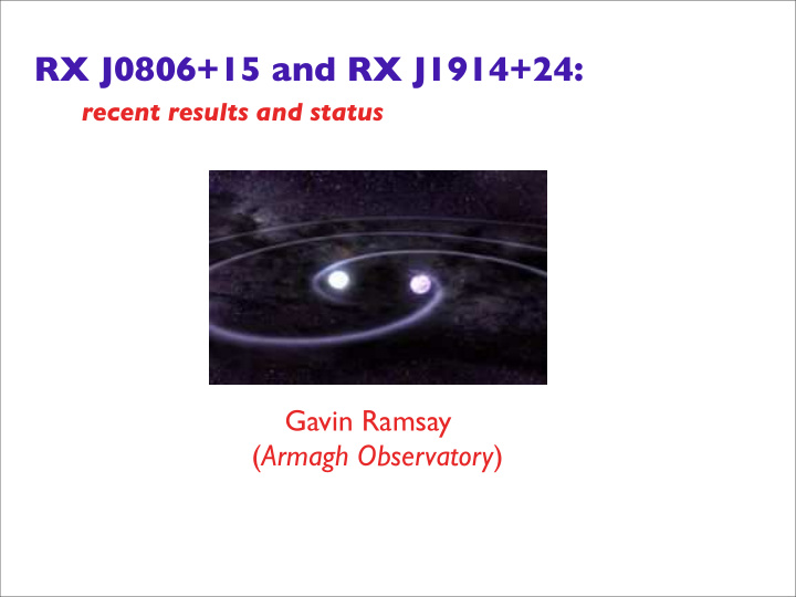rx j0806 15 and rx j1914 24