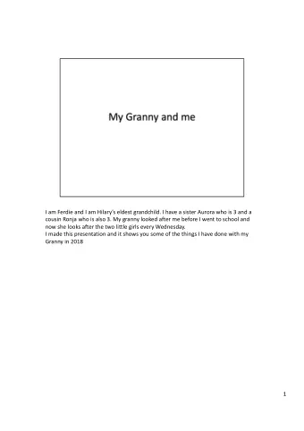 I am Ferdie and I am Hilarys eldest grandchild. I have a sister Aurora who is 3 and a  cousin