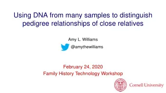 Using DNA from many samples to distinguish  pedigree relationships of close relatives  Amy L.