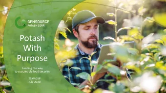 Potash  With  Purpose  Leading the way  to sustainable food security.  TSXV:GSP  July 2020