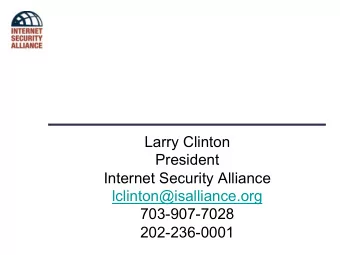 Larry Clinton  President  Internet Security Alliance  lclinton@isalliance.org  703-907-7028