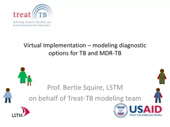 on behalf of Treat-TB modeling team  Virtual Implementation - WHAT is virtual implementation?