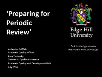 Preparing for  Periodic  Review  In Scientia Opportunitas  Katherine Griffiths  Opportunity