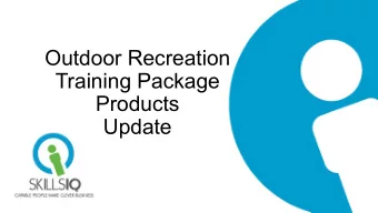 Outdoor Recreation  Training Package  Products  Update  Aims of the current VET model