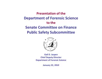 Department of Forensic Science to the Senate Committee on Finance Public Safety Subcommittee Gail