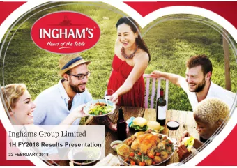 Inghams Group Limited  1H FY2018 Results Presentation  22 FEBRUARY 2018  Important notice and