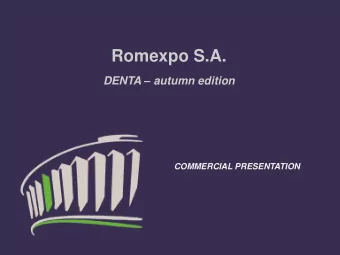 Romexpo S.A. DENTA  autumn edition  COMMERCIAL PRESENTATION  EXPOZITIE INTERNATIONALA DE PRODUSE
