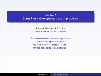 Lecture 1:  Some illustrative optimal control problems  Enrique FERN   ANDEZ-CARA  Dpto. E.D.A.N.