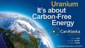 Its about  Carbon-Free  Energy TSX-V: CVV OTCQB: CVVUF Frankfurt: DH7N  Corporate Presentation