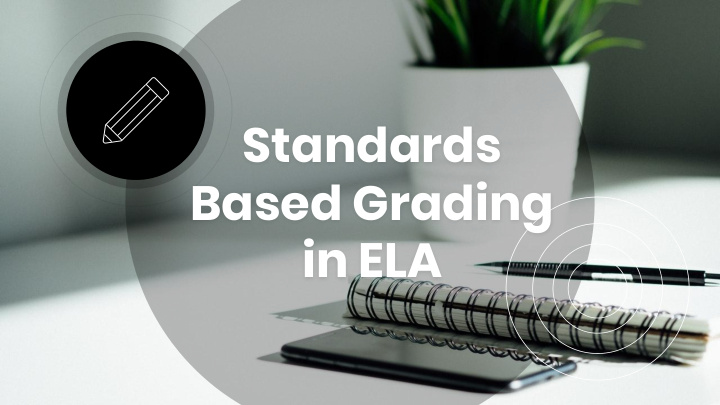 standards based grading in ela who am i