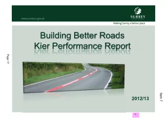 Building Better Roads  Kier Performance Report  Page 17  Item 7  2012/13  7  7  Overview  Page 18