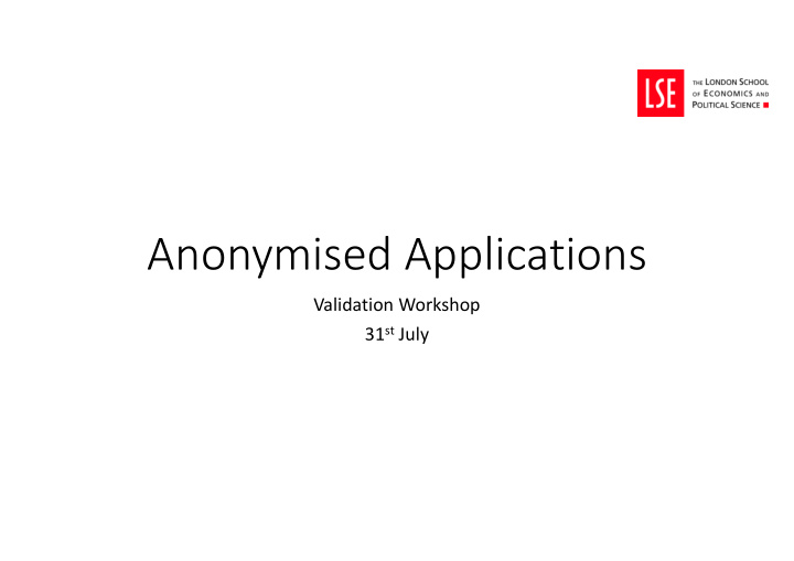 anonymised applications