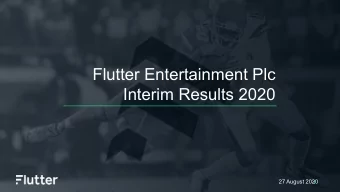 Flutter Entertainment Plc  Interim Results 2020  27 August 2020  1  Introduction  Peter Jackson,