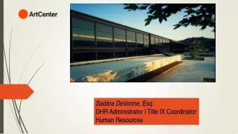 Sadra DeVonne, Esq.  DHR Administrator | Title IX Coordinator  Human Resources  Ab o ut Me  L