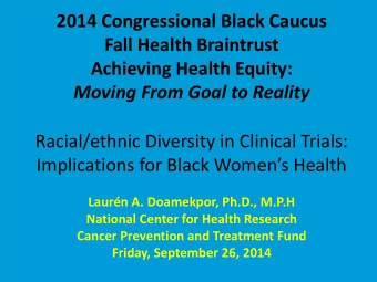 2014 Congressional Black Caucus Fall Health Braintrust Achieving Health Equity: Moving From Goal to