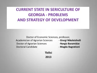 CURRENT STATE IN SERICULTURE OF GEORGIA - PROBLEMS AND STRATEGY OF DEVELOPMENT  Doctor of Economic