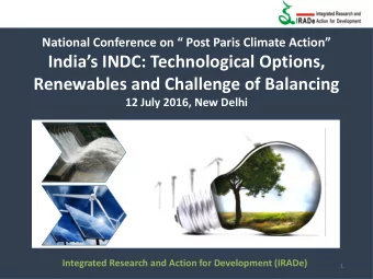 Renewables and Challenge of Balancing  12 July 2016, New Delhi  Integrated Research and Action for