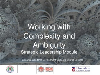 Complexity and  Ambiguity  Strategic Leadership Module  Hampshire Workforce Development Corporate