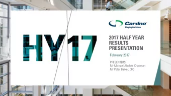 RESULTS  PRESENTATION  February 2017  PRESENTERS:  Mr Michael Alscher, Chairman  Mr Peter Barker,