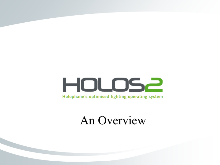 an overview holos2 is compatible with the following