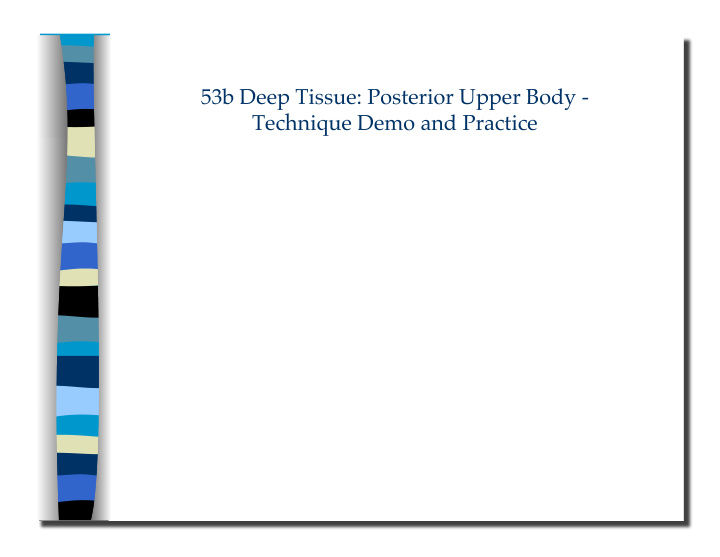 53b deep tissue posterior upper body