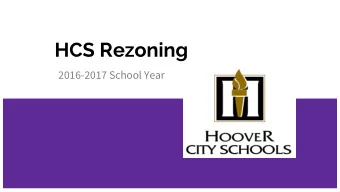HCS Rezoning  2016-2017 School Year  Superintendent  Dr. Kathy Murphy  Why are we rezoning?