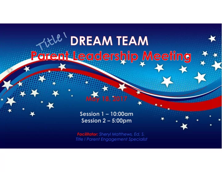 facilitator sheryl matthews ed s title i parent